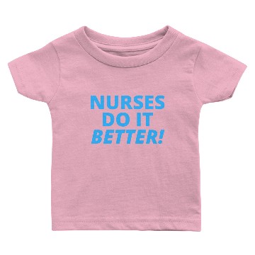 Discover Nurses Do It Better (in blue letters version) Baby T-shirts