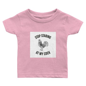Discover STOP STARING AT MY COCK Baby T-shirts