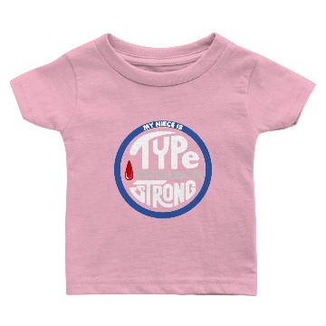 Discover My Niece Is Type One Diabetes Strong For Aunt Or U Baby T-shirts