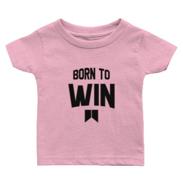 Discover Born To Win Baby T-shirts