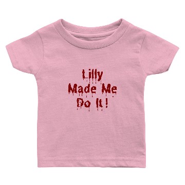 Discover Lilly Made Me Do It Baby T-shirts