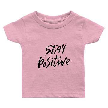 Discover Always stay positive Baby T-shirts