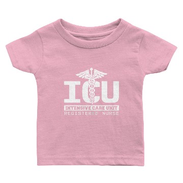 Discover Icu Registered Nurse Intensive Care Unit Rn Staff Baby T-shirts