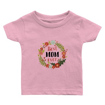 Discover Best mom ever Baby T-shirts