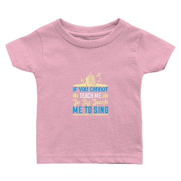 Discover Teach me to sing Baby T-shirts