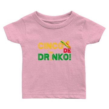 Discover Cinco De Drinko Baby T-shirts