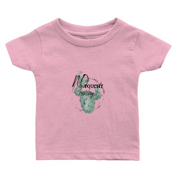 Discover No Touchy Touchy Cactus Baby T-shirts