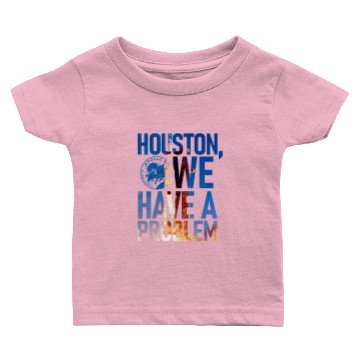 Discover Houston, we have a problem Baby T-shirts