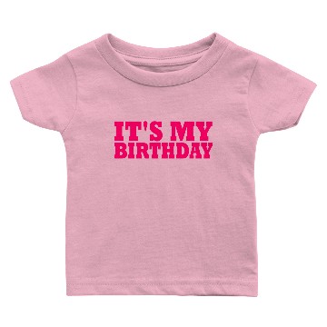 Discover Its my birthday Baby T-shirts