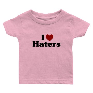 Discover I Love Haters Baby T-shirts