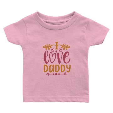 Discover I love daddy Baby T-shirts