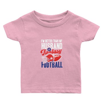 Discover I m better than my husband at fantasy football Baby T-shirts
