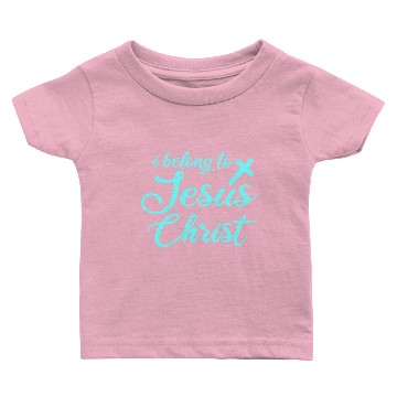 Discover I BELONG TO JESUS CHRIST Baby T-shirts