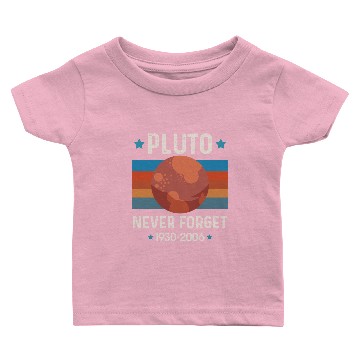 Discover Pluto Never Forget 1930-2006 Science Baby T-shirts