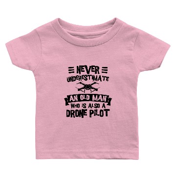 Discover Never Underestimate An Old Man Who Is Also A Drone Baby T-shirts