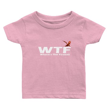 Discover WTF Where's The Fireball Baby T-shirts