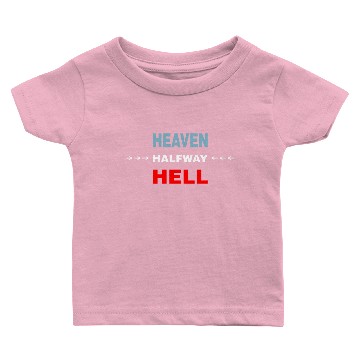 Discover Halfway Between Heaven And Hell Baby T-shirts
