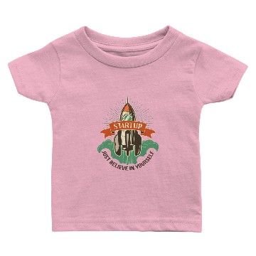 Discover Startup Just Believe in Yourself Baby T-shirts