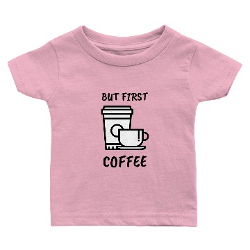 Discover But First Coffee Puns Baby T-shirts