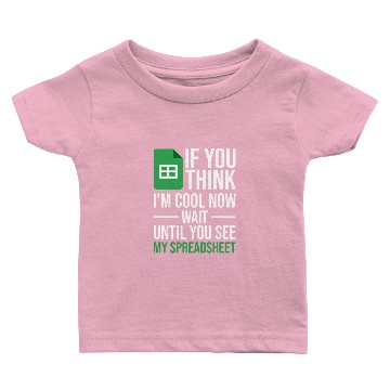 Discover Im Cool Wait See My Spreadsheet Excel Accountant Baby T-shirts