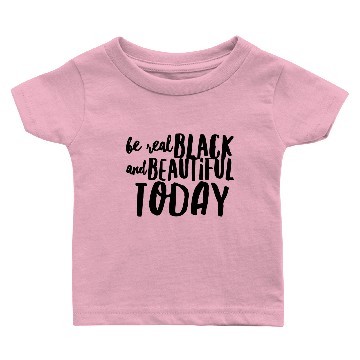 Discover Black Pride, Be Real Black And Beautiful Today Baby T-shirts