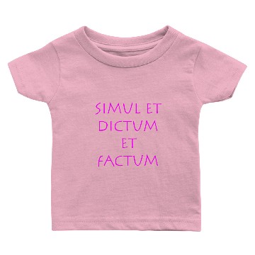 Discover Simul et dictum et factum Baby T-shirts