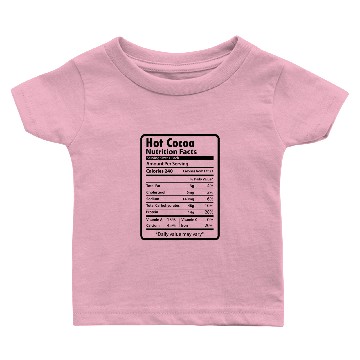 Discover Hot Cocoa Funny Nutrition Facts Baby T-shirts