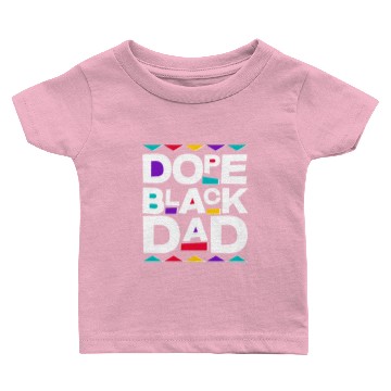 Discover Dope Black Dad Baby T-shirts