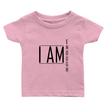 Discover I AM ENOUGH Baby T-shirts
