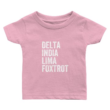 Discover Delta India Lima Foxtrot DILF Baby T-shirts