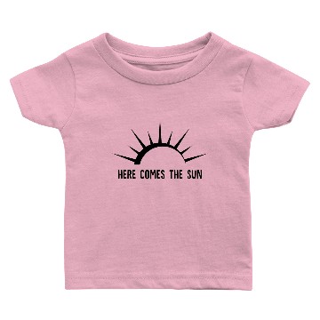 Discover Here Comes The Sun Baby T-shirts