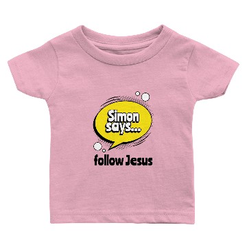 Discover Jesus funny Simon says follow Jesus Baby T-shirts