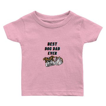 Discover Best Dog Dad Ever Baby T-shirts