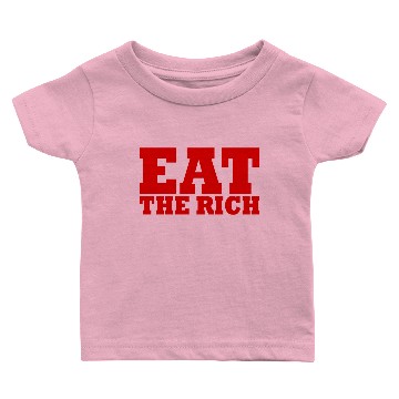 Discover Eat the rich Baby T-shirts