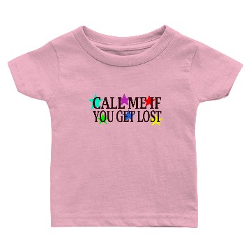 Discover Call Me If You Get Lost Baby T-shirts