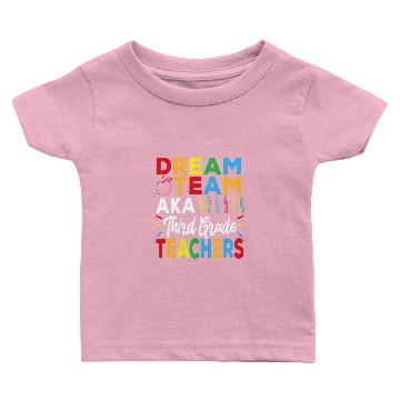Discover Dream Team Aka 3rd Grade Teachers - Back to School Baby T-shirts
