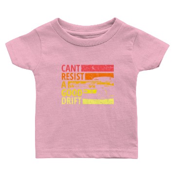 Discover Cant resist a drift, Drift, Drive Baby T-shirts