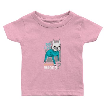 Discover Did I Do Something Wrong. Cute dog Baby T-shirts