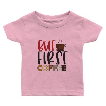 Discover But First Coffee Baby T-shirts
