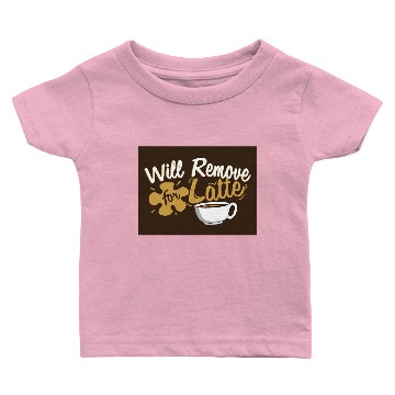 Discover Remove For Latte Baby T-shirts