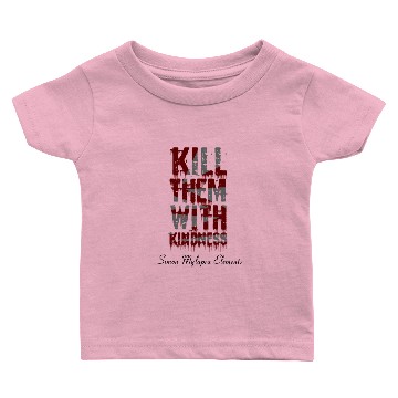 Discover Kill Them With Kindness Baby T-shirts