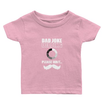Discover Funny Fathers Day Dad Joke Loading Please Wait Baby T-shirts