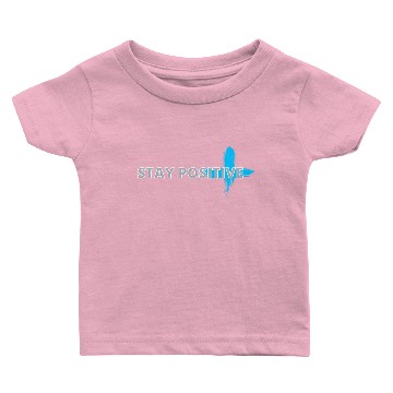 Discover STAY POSITIVE Baby T-shirts