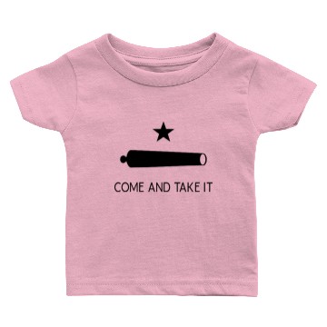 Discover Come and Take It Baby T-shirts