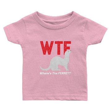 Discover Wtf Where'S The Ferret Funny Ferrets Animal Lovers Baby T-shirts