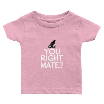 Discover You Right Mate Magpie Lover Birdwatching Comrade Baby T-shirts