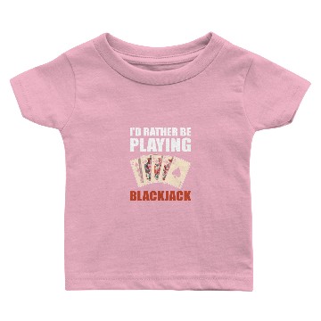 Discover Funny Casino Id Rather Be Playing Blackjack Baby T-shirts