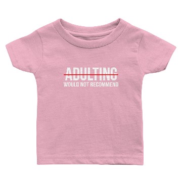Discover Adulting would not recommend Baby T-shirts
