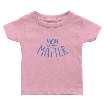 Discover you MATTER Baby T-shirts