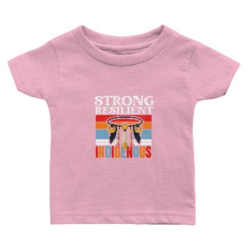 Discover Native American Strong Resilient Indigenous Baby T-shirts